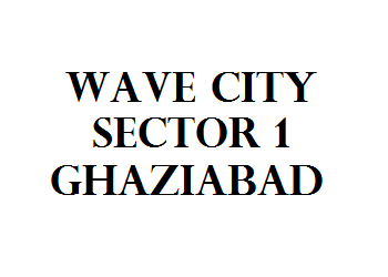 Wave City Sector 1 Ghaziabad